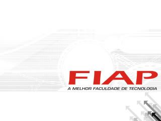 FIAP - Faculdade de Tecnologia FIAP - Faculdade de Tecnologia
