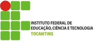 IFTO - Instituto Federal de Educação, Ciência e Tecnologia do Tocantins IFTO - Instituto Federal de Educação, Ciência e Tecnologia do Tocantins