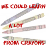 We could learn a lot from crayons Pictures, Images and Photos
