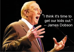 James Dobson says that 'it's time to get our kids out' of California's public schools.