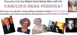 Rudy Giuliani and Barry Humphries both like to dress up in drag. Nothing wrong with that.