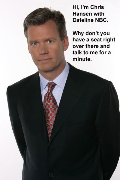 dateline chris hansen. great work