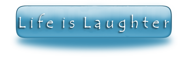 Life is Laughter