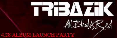 TRIBAZIK 'All Blood Is Red' Album Launch Party