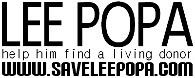 SAVE LEE POPA - help him find a living donor